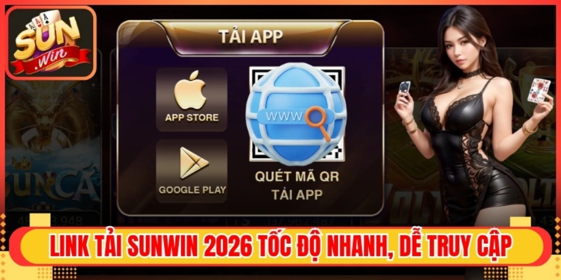Link tải Sunwin 2026 tốc độ nhanh, dễ truy cập